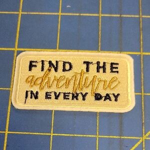 Embroidered "Find The Adventure In Everyday" 1.5x3 Patch
